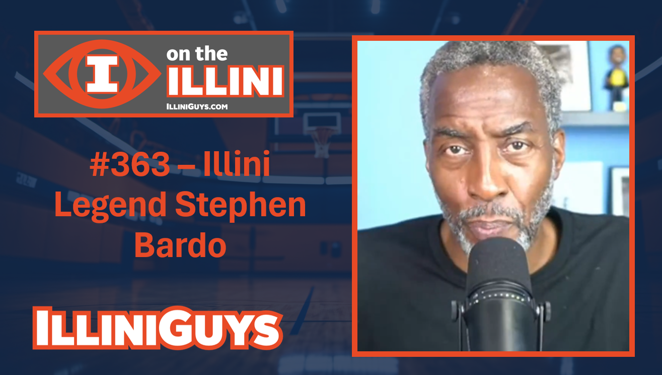 #363 - Illini Legend Stephen Bardo - YouTube Edition