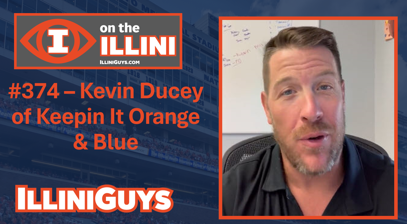 #374 Kevin Ducey of Keepin It Orange & Blue Talks Illini - YouTube Edition