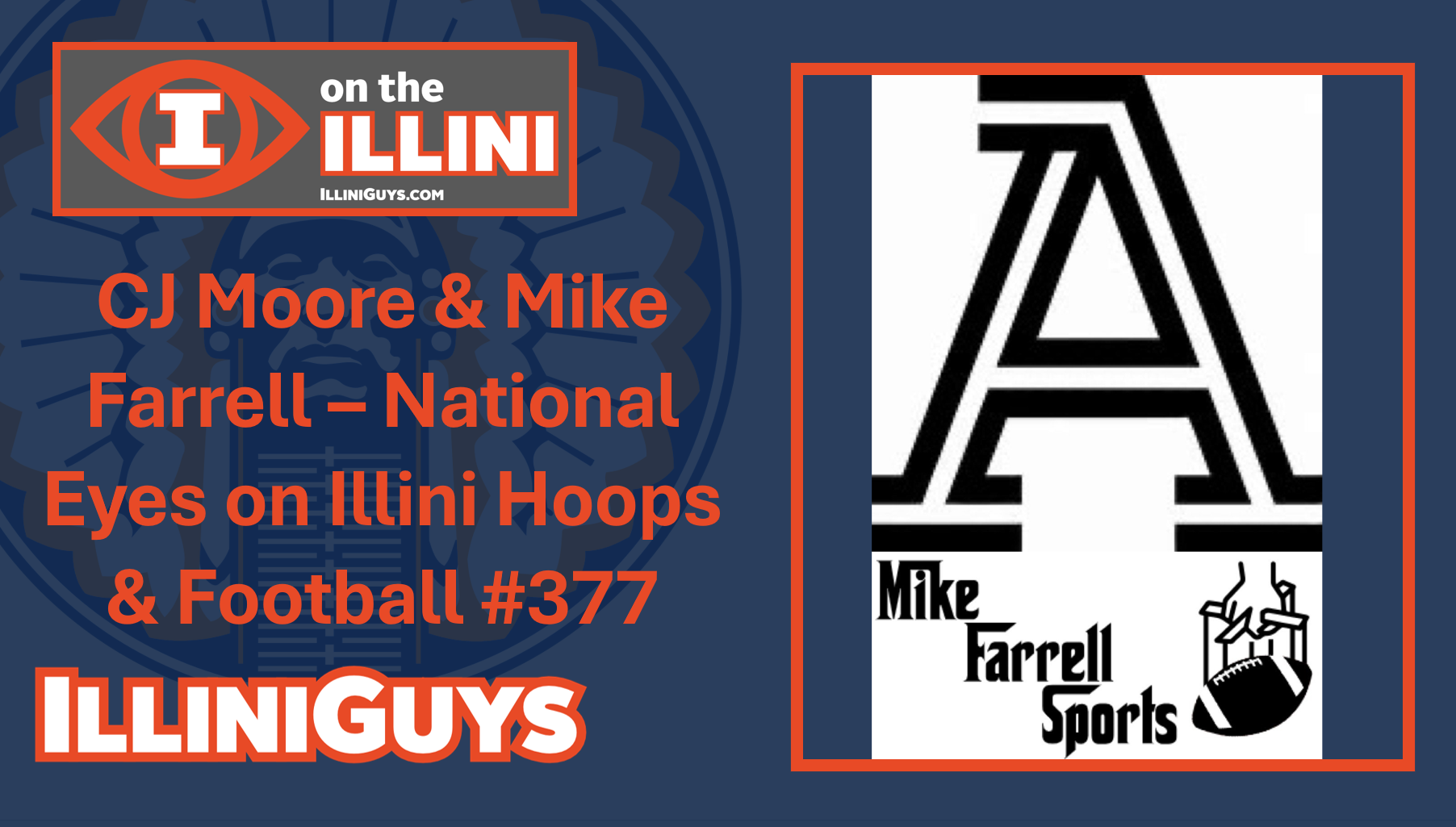 CJ Moore & Mike Farrell - National Eyes on Illini Basketball & Football #377 YouTube Edition