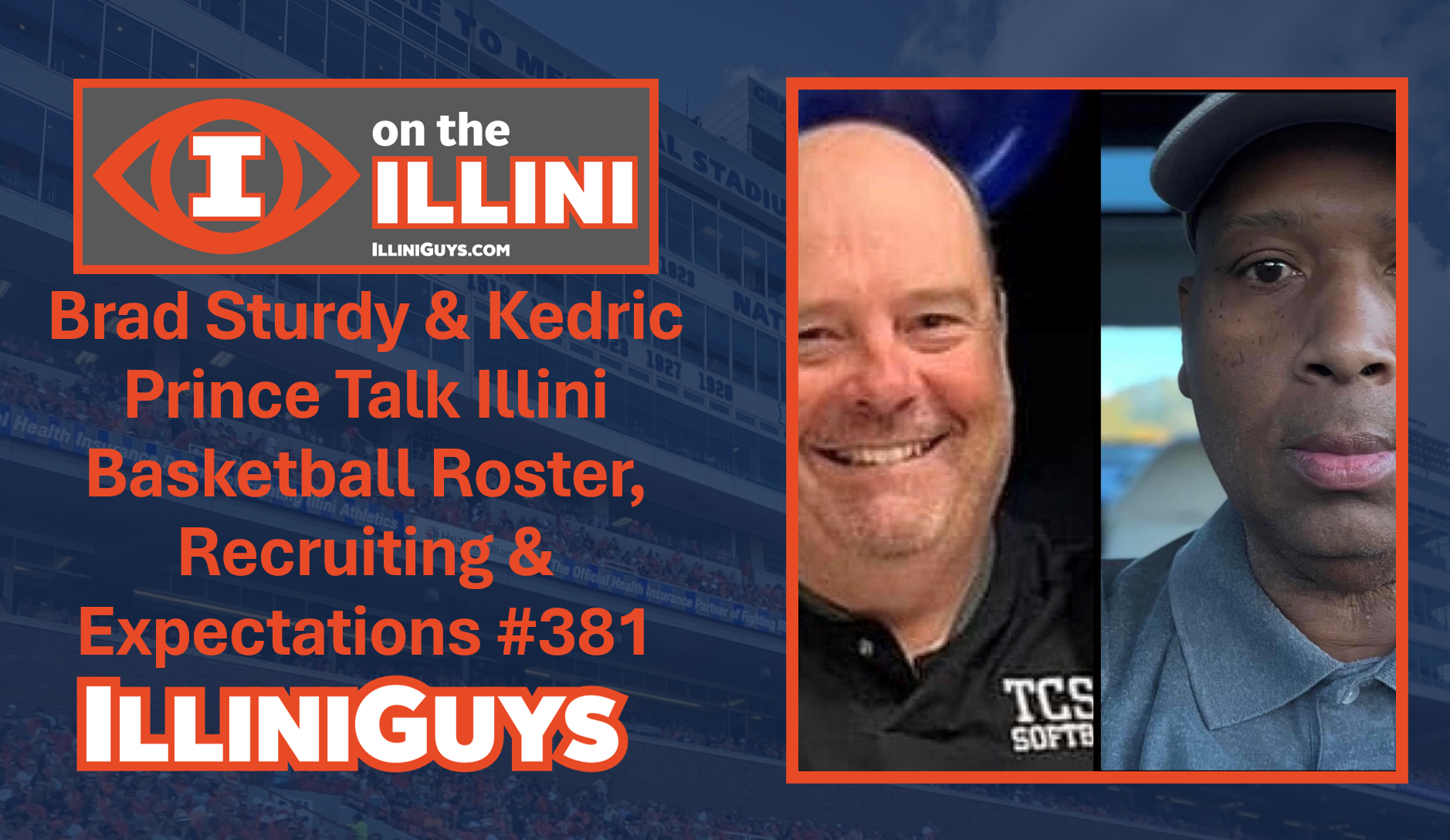 Brad Sturdy & Kedric Prince Talk Illini Basketball Roster, Recruiting & Expectations #381 - YouTube Edition