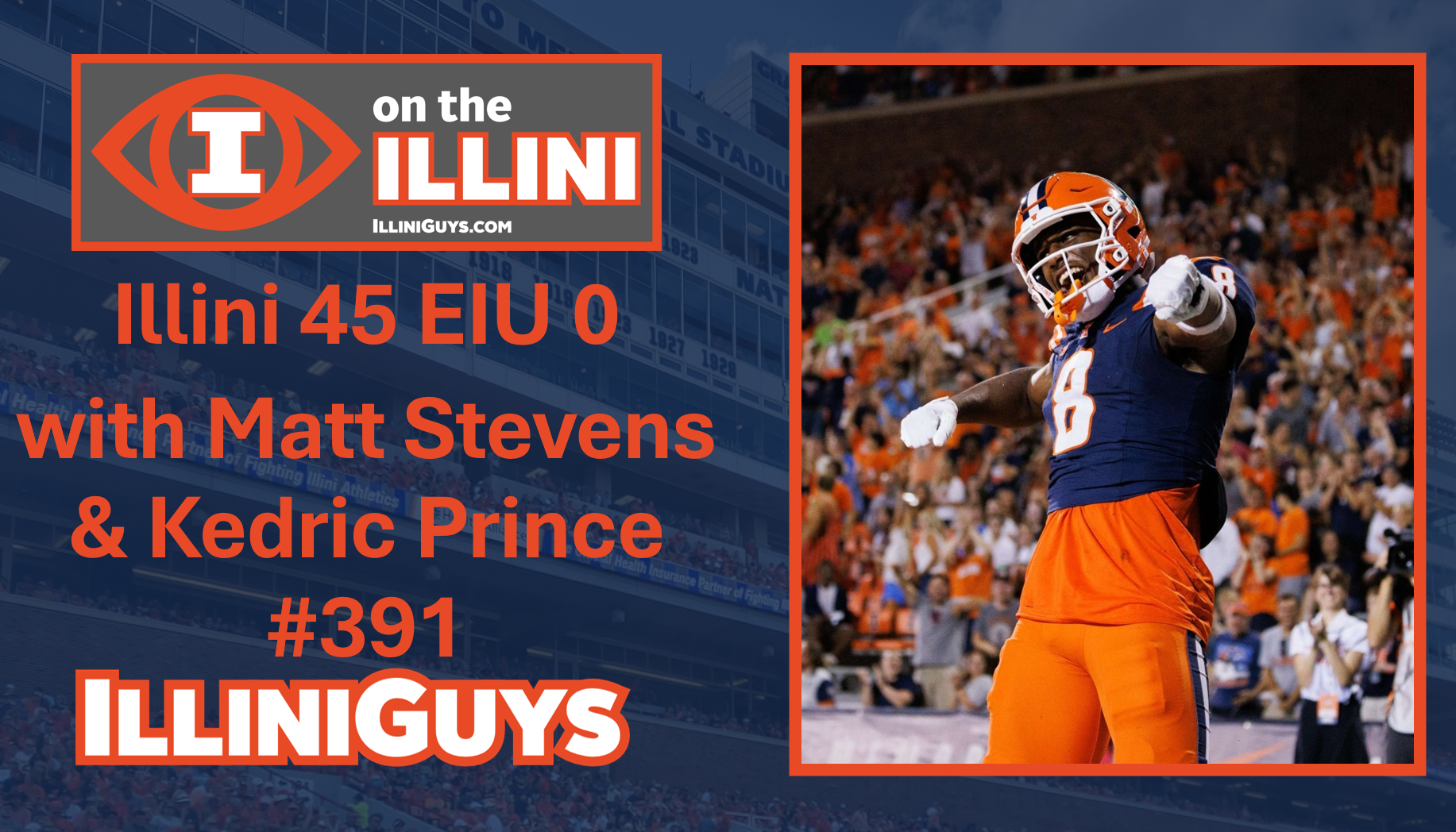 Illini 45 EIU 0 with Matt Stevens & Kedric Prince #391 - YouTube Edition