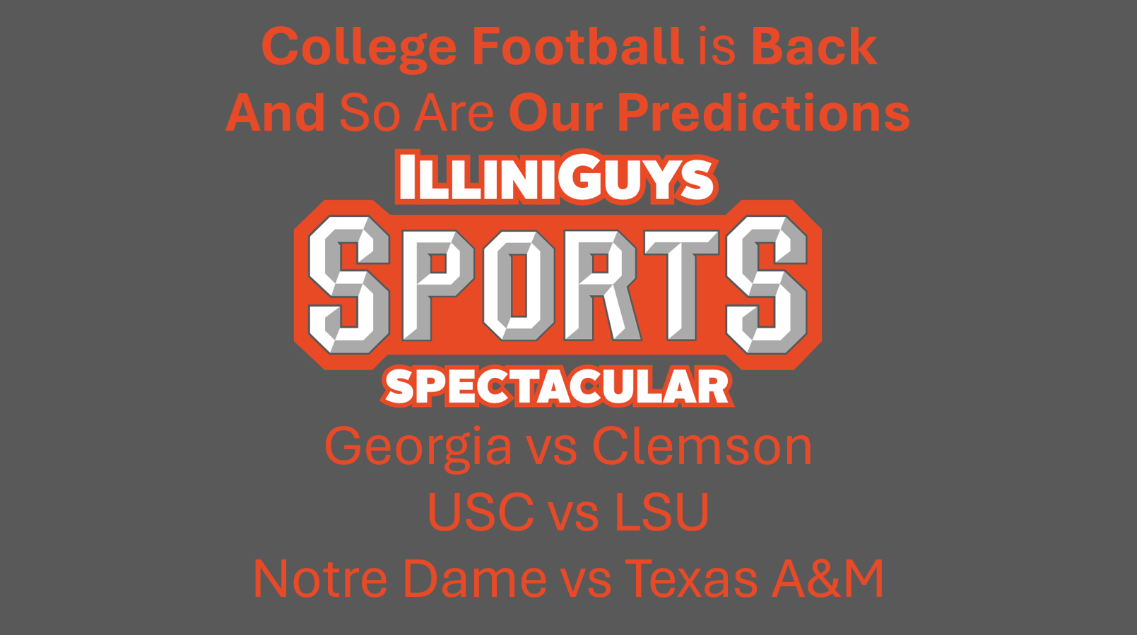 College FB Predictions: Georgia vs Clemson, USC vs LSU & Notre Dame vs Texas A&M IlliniGuys Sports Spectacular - S4Ep3 - YouTube Predictions