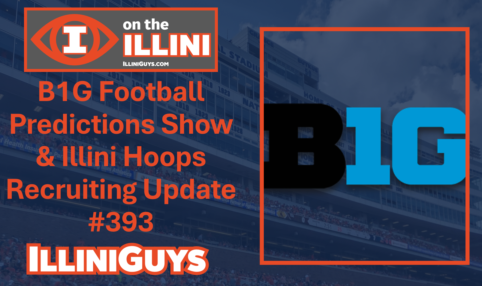 B1G Football Predictions Show & Illini Hoops Recruiting Update #393 - YouTube Edition