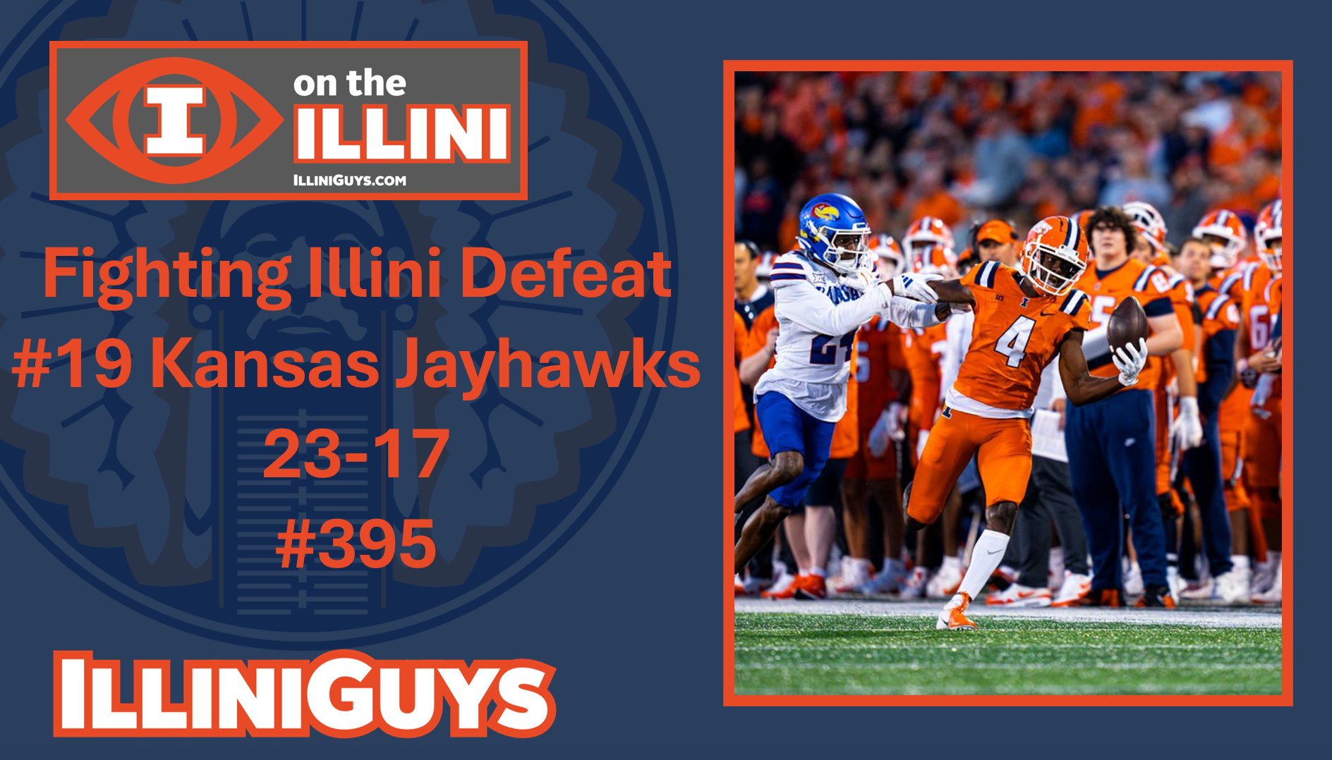 Fighting Illini Defeat #19 Kansas Jayhawks 23-17 #395 - YouTube Edition