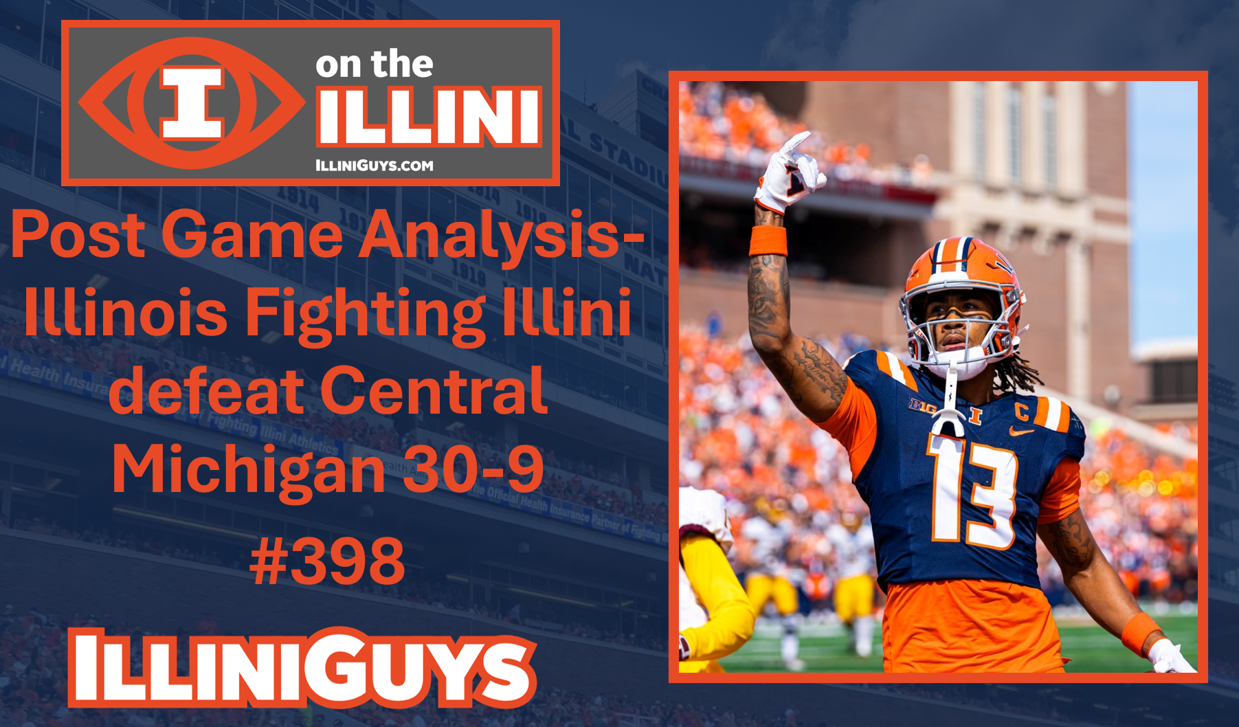 Post Game Analysis- Illinois Fighting Illini defeat Central Michigan 30-9 #398 - YouTube Edition