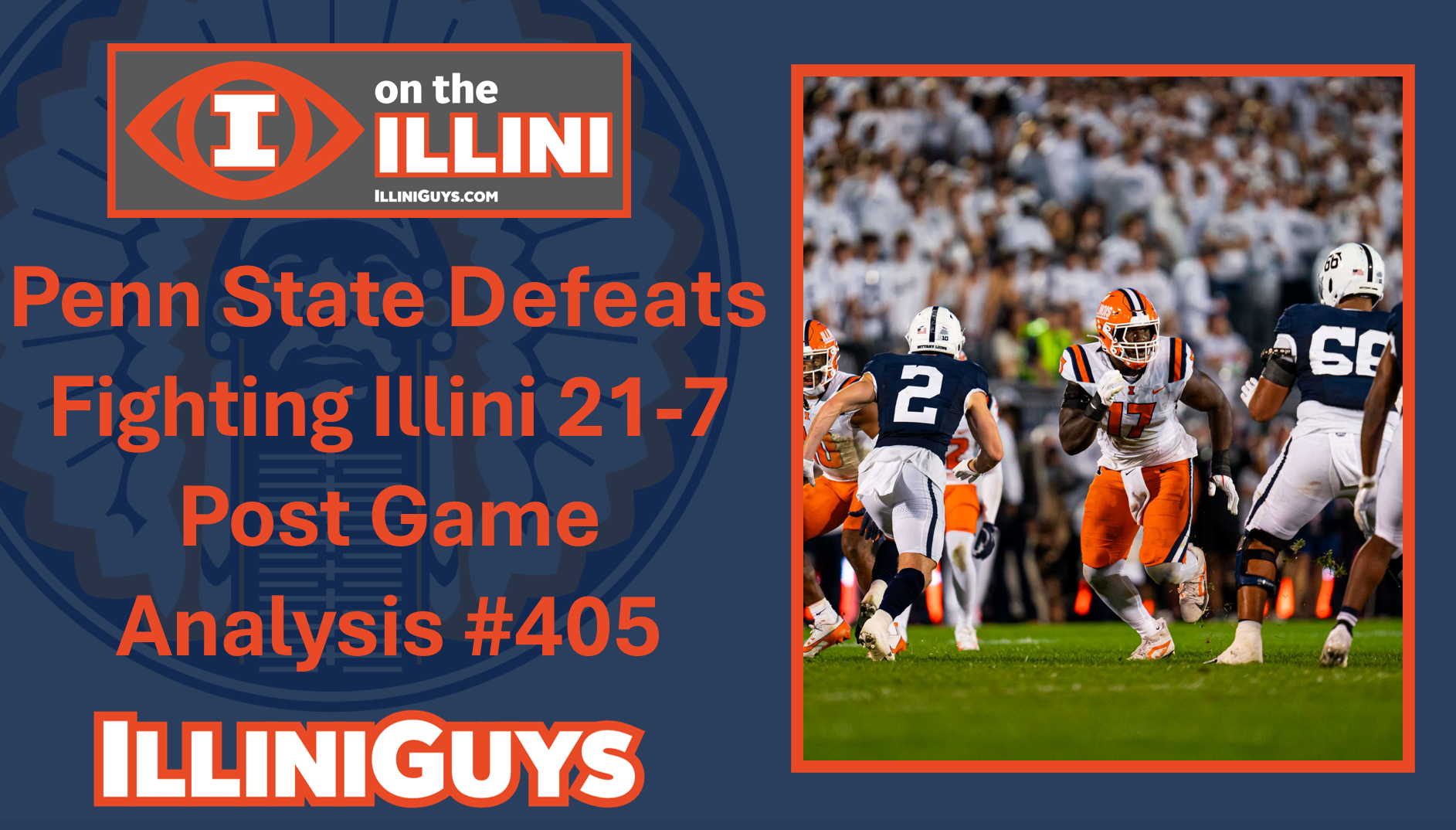 Penn State Defeats Fighting Illini 21-7 Post Game Analysis - #405 - YouTube Edition