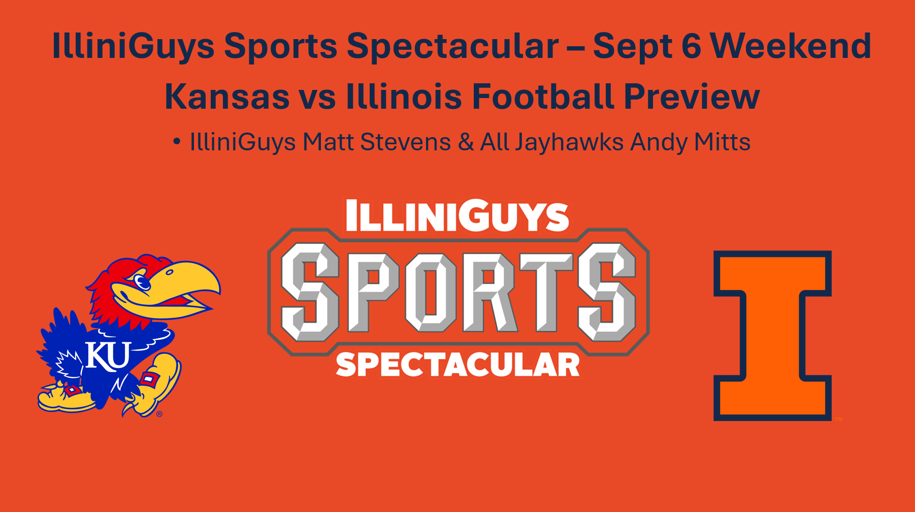 Kansas at Illinois Preview - Matt Stevens & Andy Mitts - Sept 6 Weekend - IlliniGuys Sports Spectacular - YouTube Edition