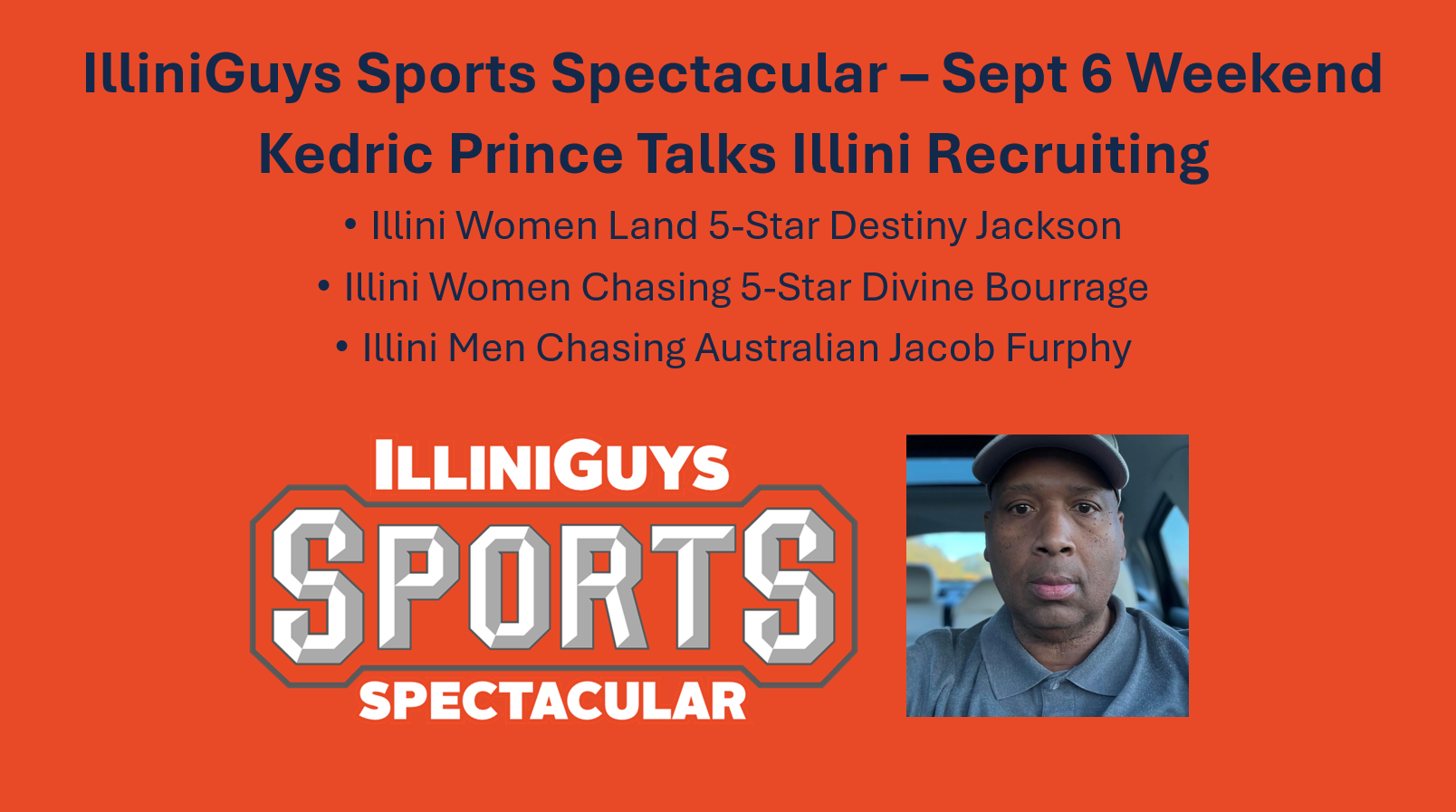 Kedric Prince Talks Illini Women's Basketball Landing 5 Star Destiny Jackson - IlliniGuys Sports Spectacular - Sept 6 Weekend - YouTube Edition