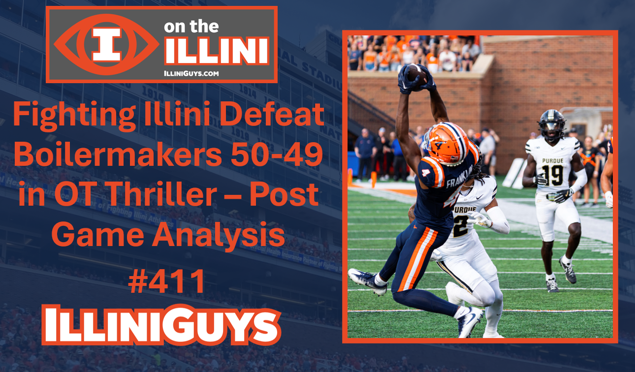 Fighting Illini Defeat Purdue Boilermakers 50-49 in OT Thriller - Post Game Analysis - #411 - YouTube Edition