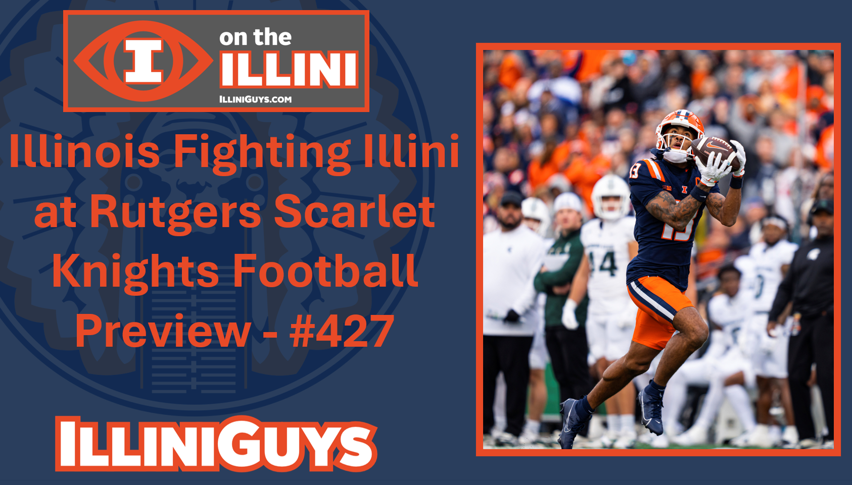 Illinois Fighting Illini at Rutgers Scarlet Knights Football Preview #427 - YouTube Edition