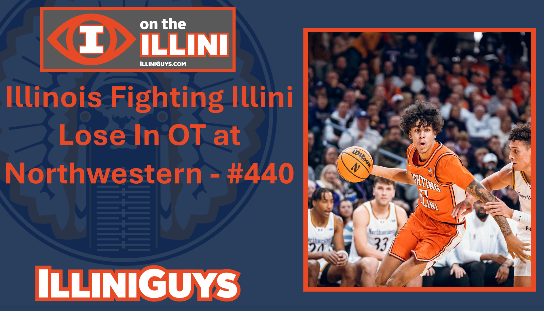 Illinois Fighting Illini Lose in OT at Northwestern - #440 - YouTube Edition