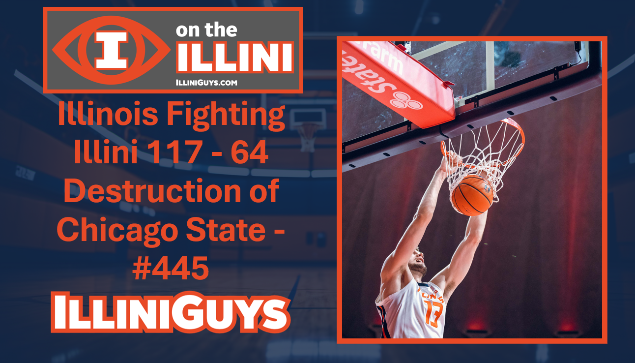 Illinois Fighting Illini 117-64 Destruction of Chicago State - #445 - YouTube Edition