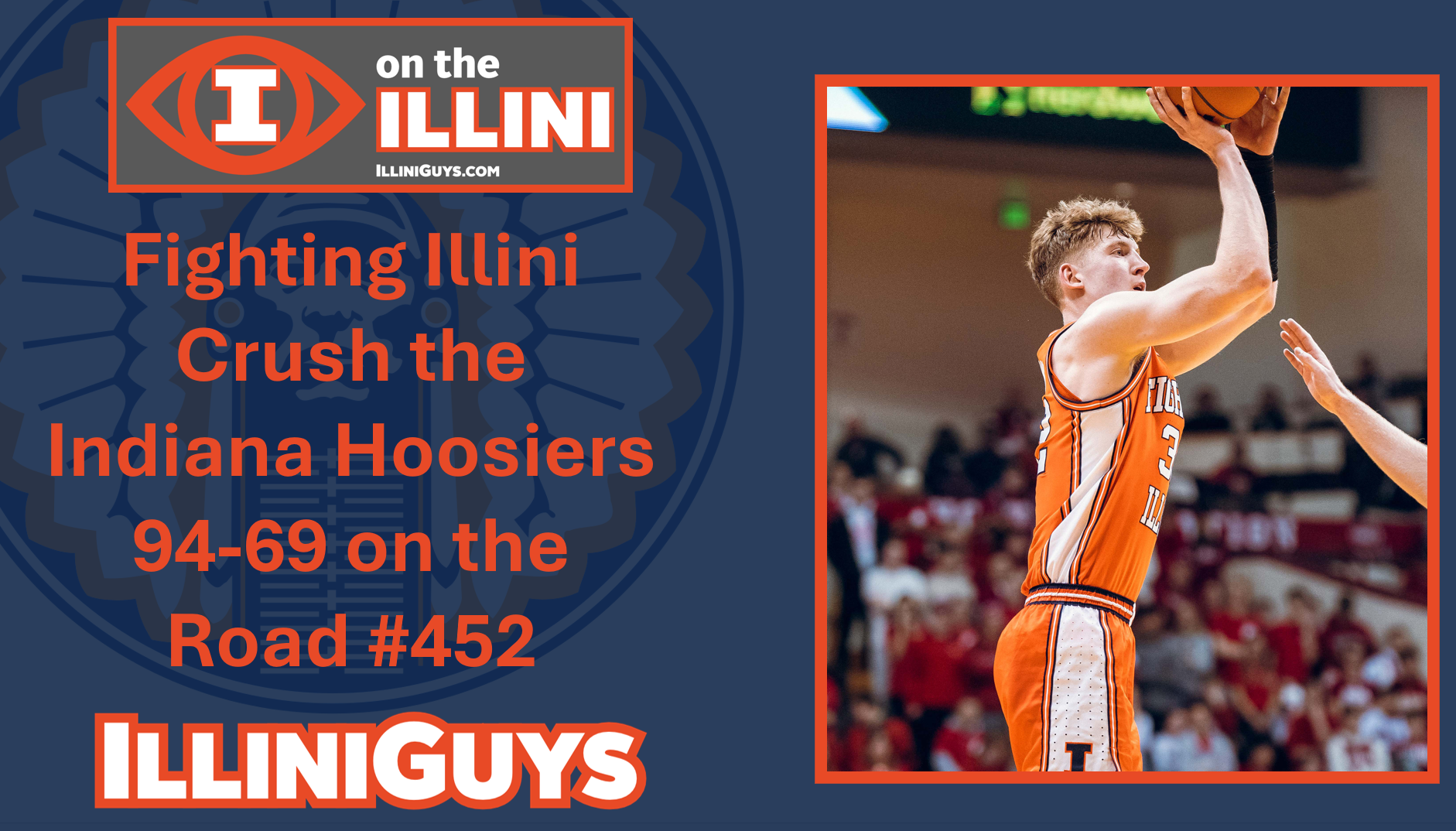 Fighting Illini Crush the Indiana Hoosiers 94-69 on the Road #452 - YouTube Edition