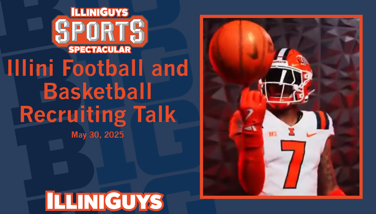 IlliniGuys Sports Spectacular - Illini Football and Basketball Recruiting Talk - S4 Ep42 - May 30, 2025
