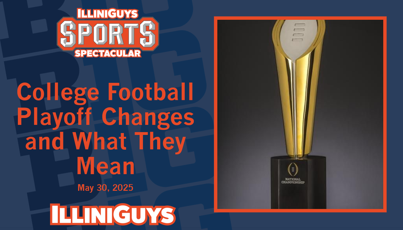 IlliniGuys Sports Spectacular - College Football Playoff Changes and What They Mean - S4Ep42 - May 30, 2025