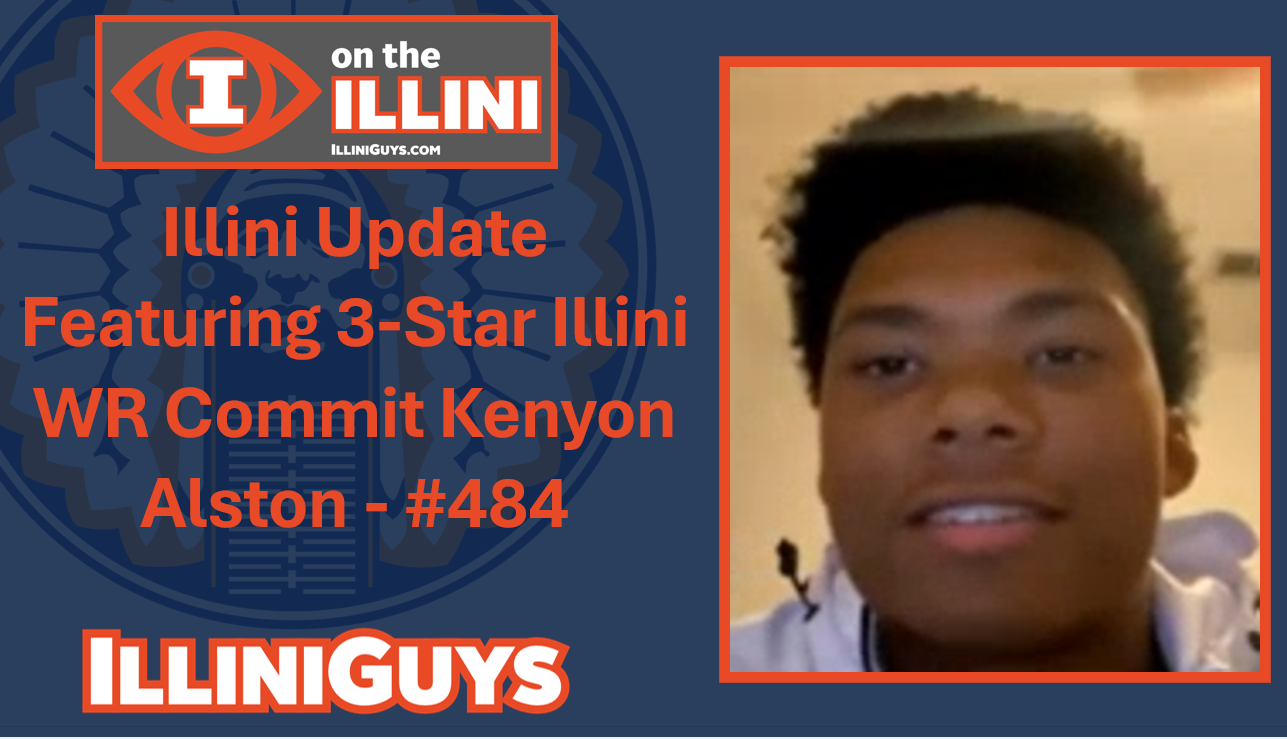 Illini Update Featuring 3-Star Illini WR Commit Kenyon Alston - #484 - YouTube Edition
