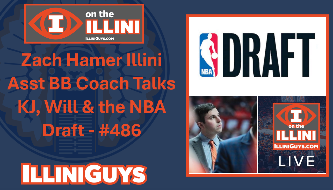 Zach Hamer Illini Asst BB Coach Talks KJ, Will & the NBA Draft - #486 - YouTube Edition