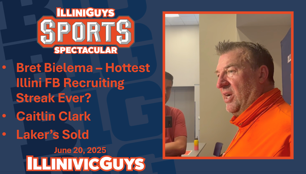 IlliniGuys Sports Spectacular - Bielema Recruiting Streak, Caitlin Clark & Laker Sale S4Ep45 6.20.25