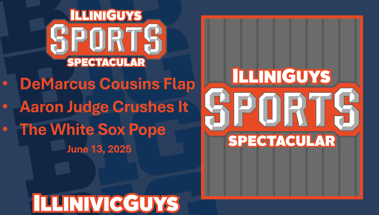 IlliniGuys Sports Spectacular - Cousins, Judge and the White Sox Pope - S4Ep44 - 6.13.25