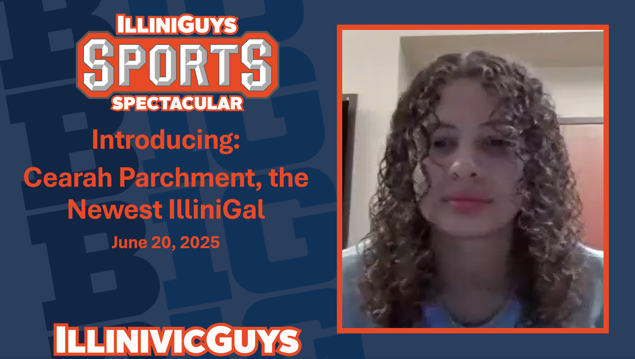 IlliniGuys Sports Spectacular - Cearah Parchment, the Newest IlliniGal S4Ep45 - 6.20.25