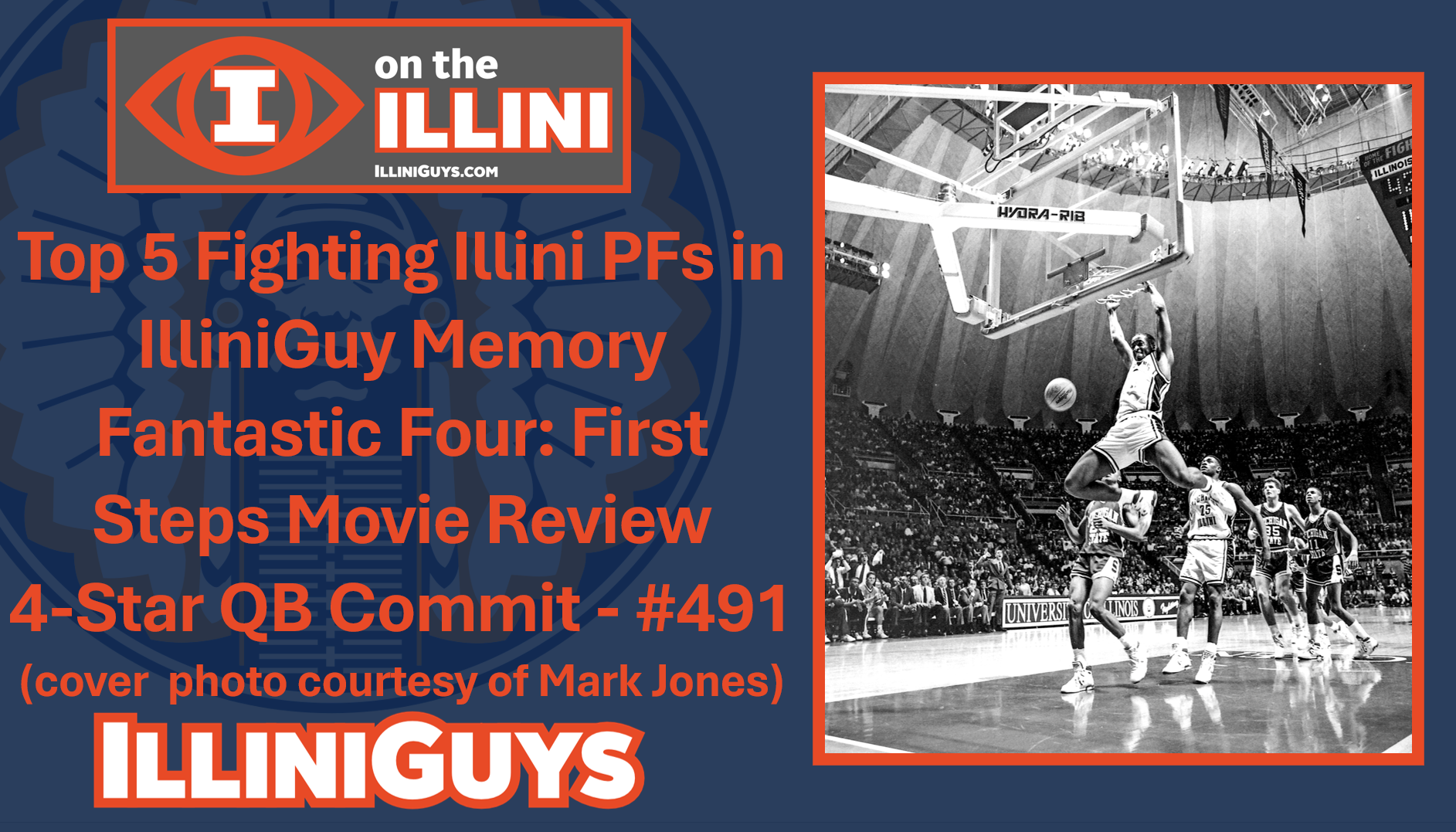 IlliniGuys Top Fighting Illini PFs in our Lifetime, 4-Star 2027 QB Commit & Fantastic Four: First Steps Movie Review - #491 YouTube Edition