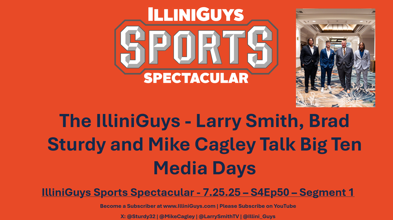 IlliniGuys Talk B1G Media Days S4Ep50 - 7.25.25
