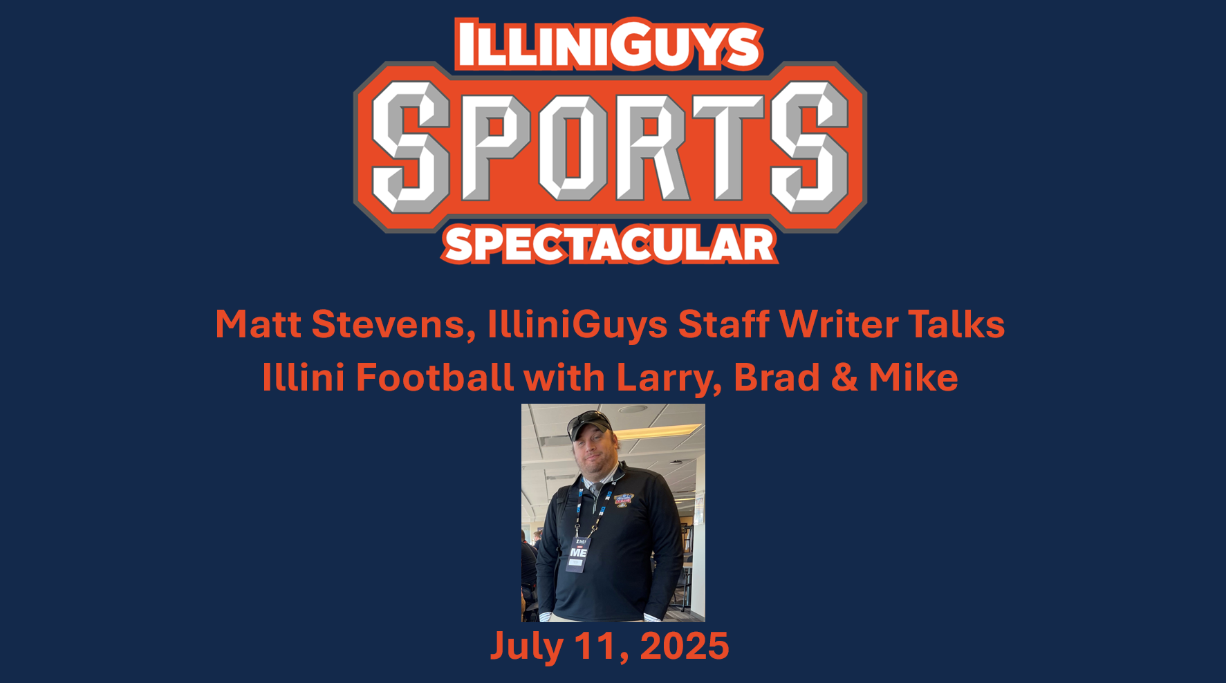 IlliniGuys Sports Spectacular - Matt Stevens Talks Illini Football - S4 Ep48 - 7.11.25