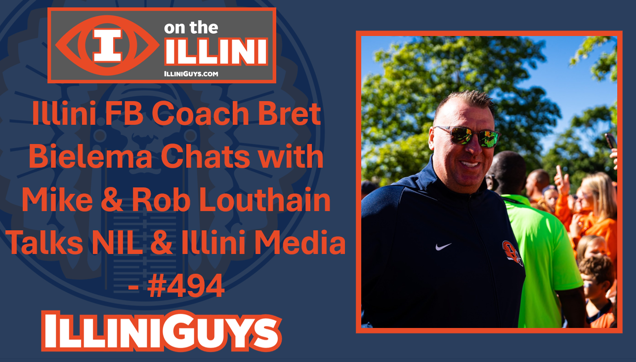 Illini FB Coach Bret Bielema Chats with Mike & Rob Louthain Talks NIL & Illini Media - #494 YouTube Edition