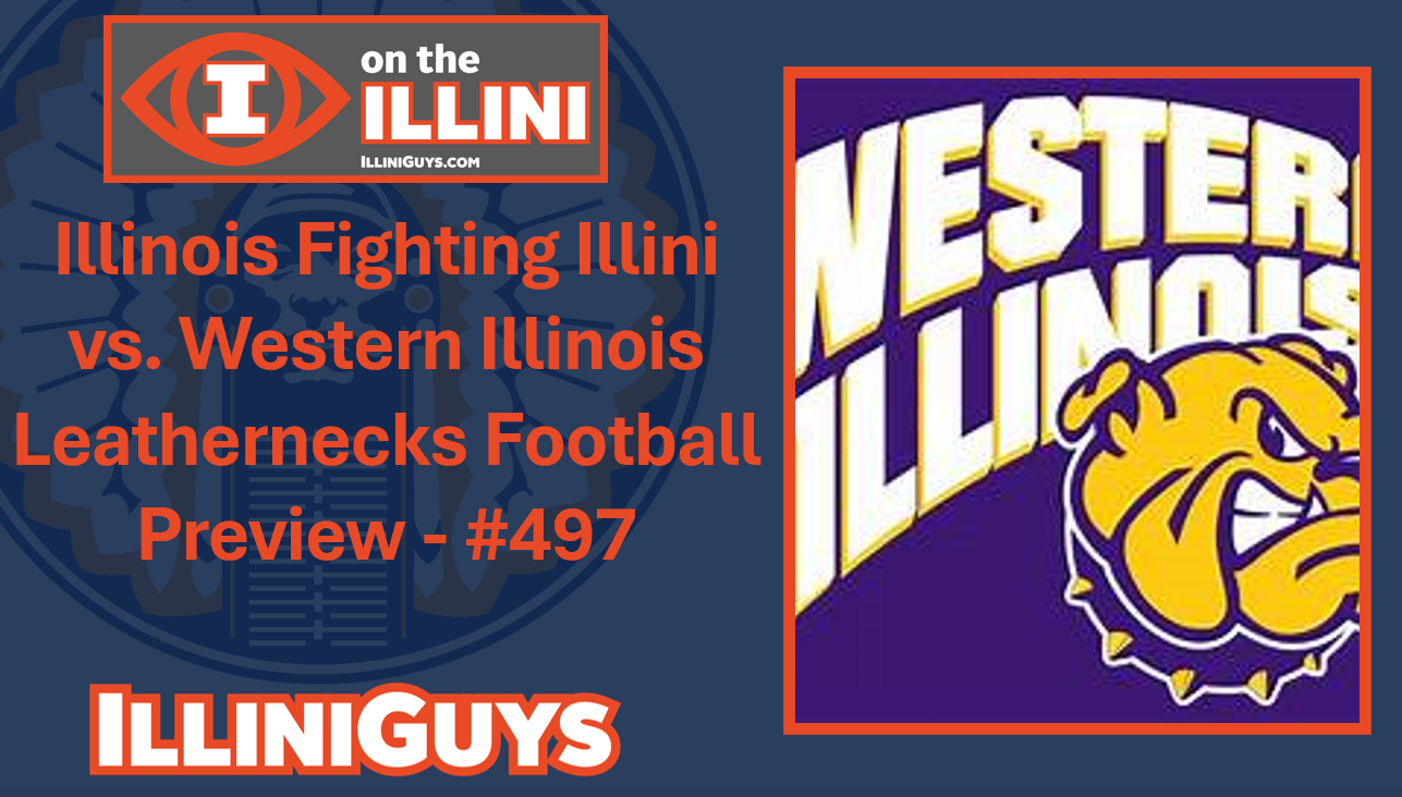 I on the Illini - Western Illinois Football Preview #497 - YouTube Edition