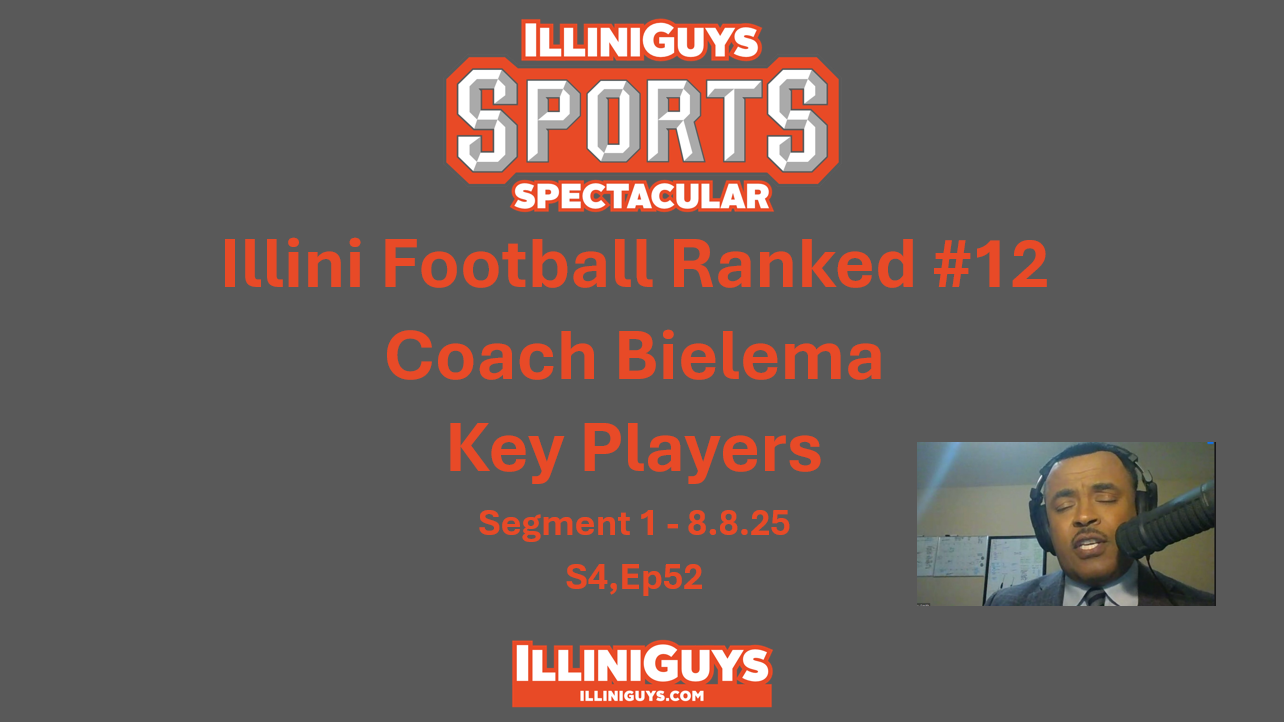 IlliniGuys Sports Spectacular - Illini Football Ranked #12 - S4Ep52 - Seg1 - 8.8.25