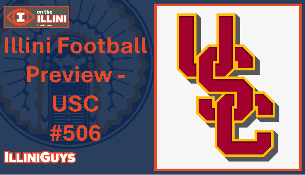 Illini Football Preview - USC - #506 YouTube Edition