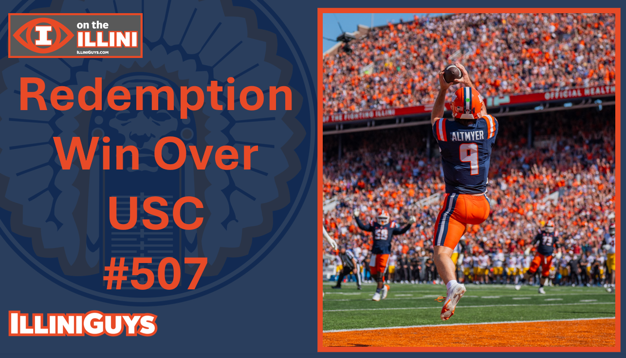 I on the Illini LIVE/Illini Central Postgame - Redemption Win Over USC - #507 YouTube Edition