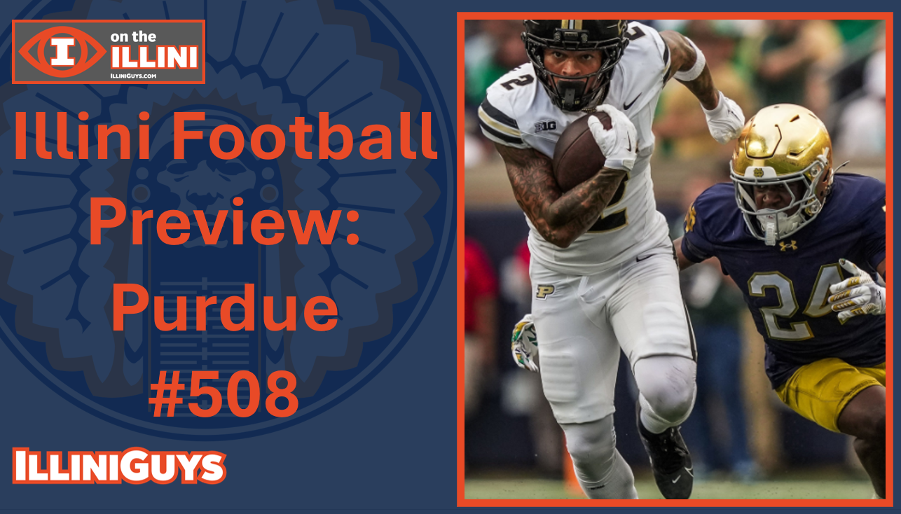 I on the Illini - Illini FB Preview: Purdue #508 YouTube Edition