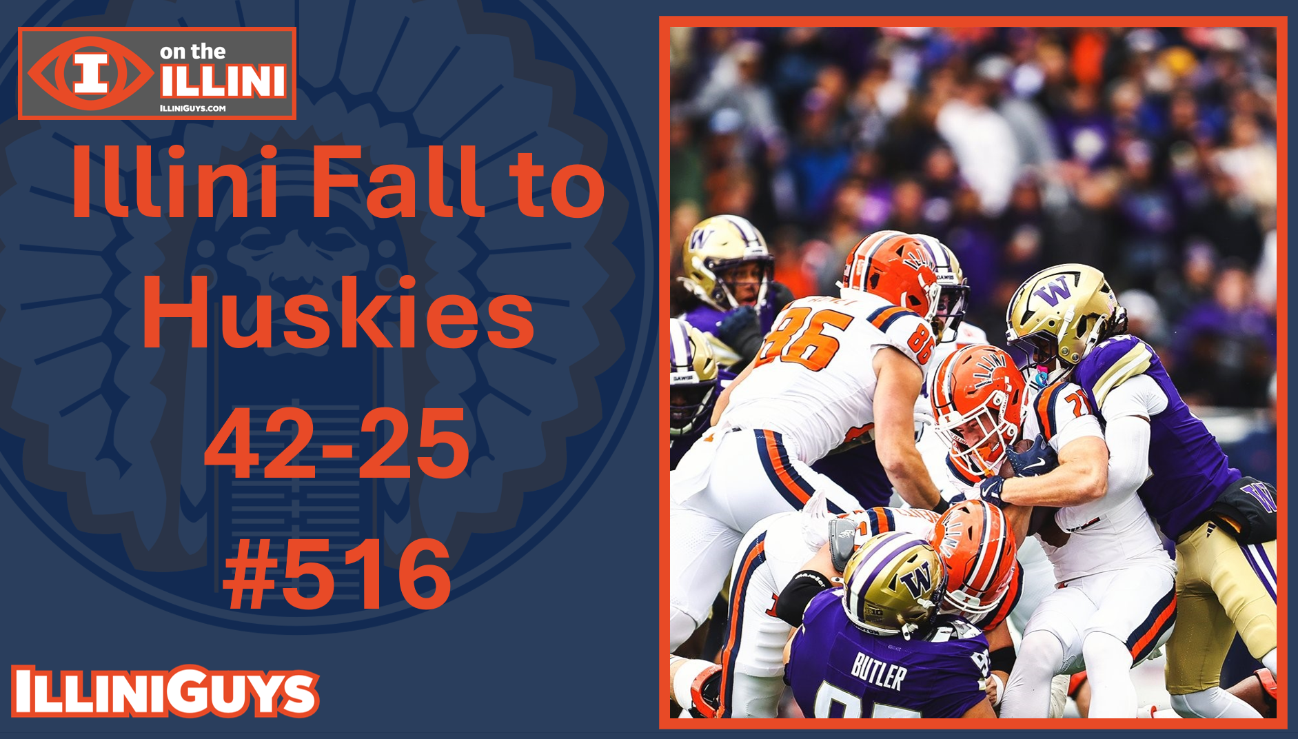 Illini Fall to Huskies 42-25 - #516 - YouTube Edition