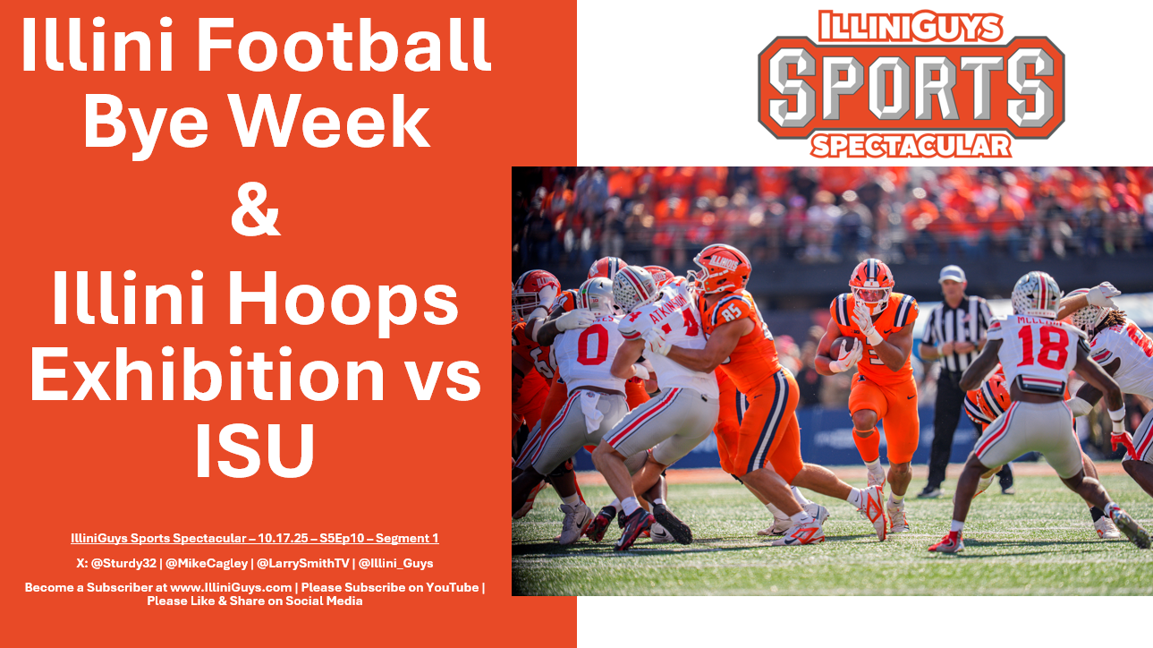 IlliniGuys Sports Spectacular - Illini FB Update & Illini BB Exhibition - S5Ep10Seg1 - 10.17.25