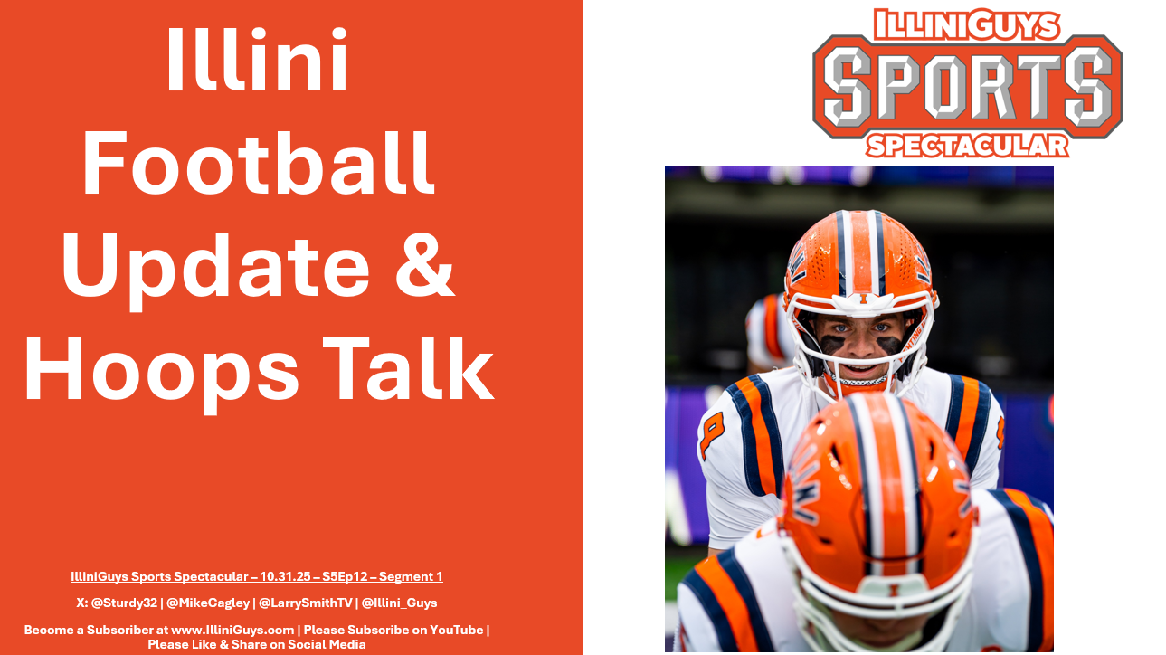 IlliniGuys Sports Spectacular - Illini FB Update - S5Ep12Seg 1 - 10.31.25
