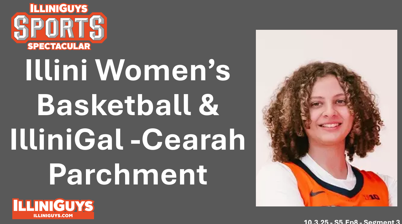 IlliniGuys Sports Spectacular - IlliniGal Cearah Parchment - 10.3.25 - S5E8 - Seg3