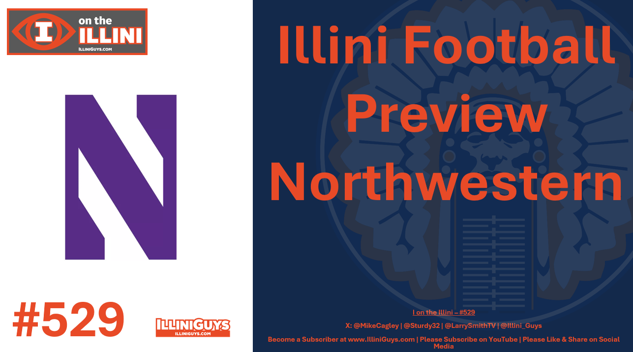 Illini Football Preview - Northwestern #529 YouTube Edition