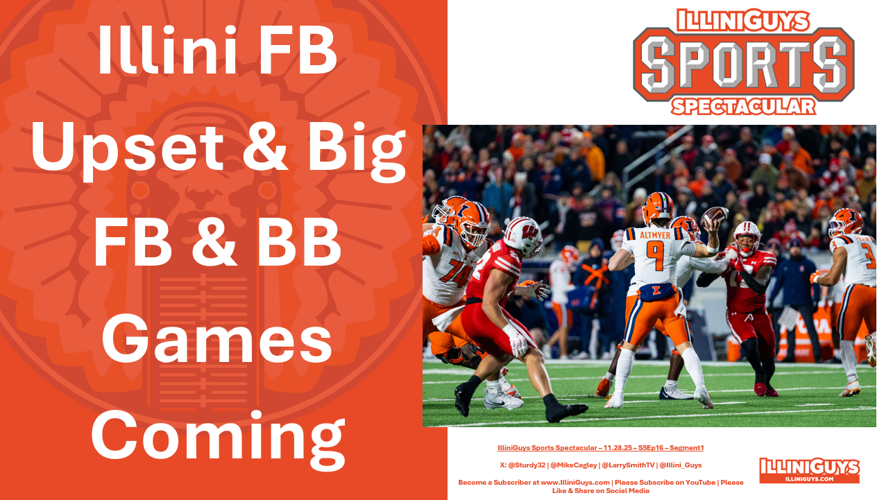 Illini FB vs Northwestern for Season Finale, Illini BB vs UConn - S5Ep16 - 11.28.25