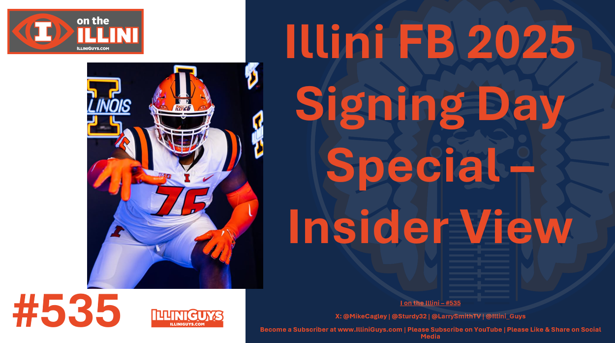 535 Illini FB 2025 Signing Day Special - Insider View - YouTube Edition
