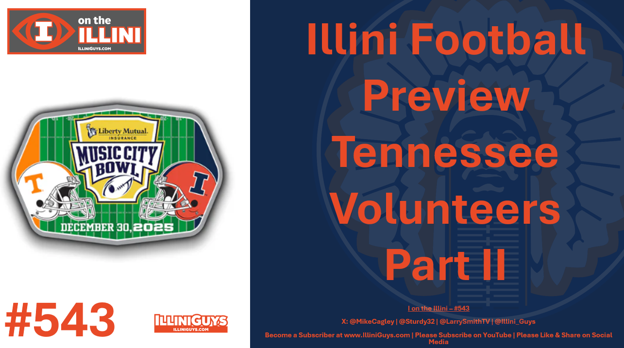 543 Illini Football Preview Tennessee Volunteers Part II - YouTube Edition
