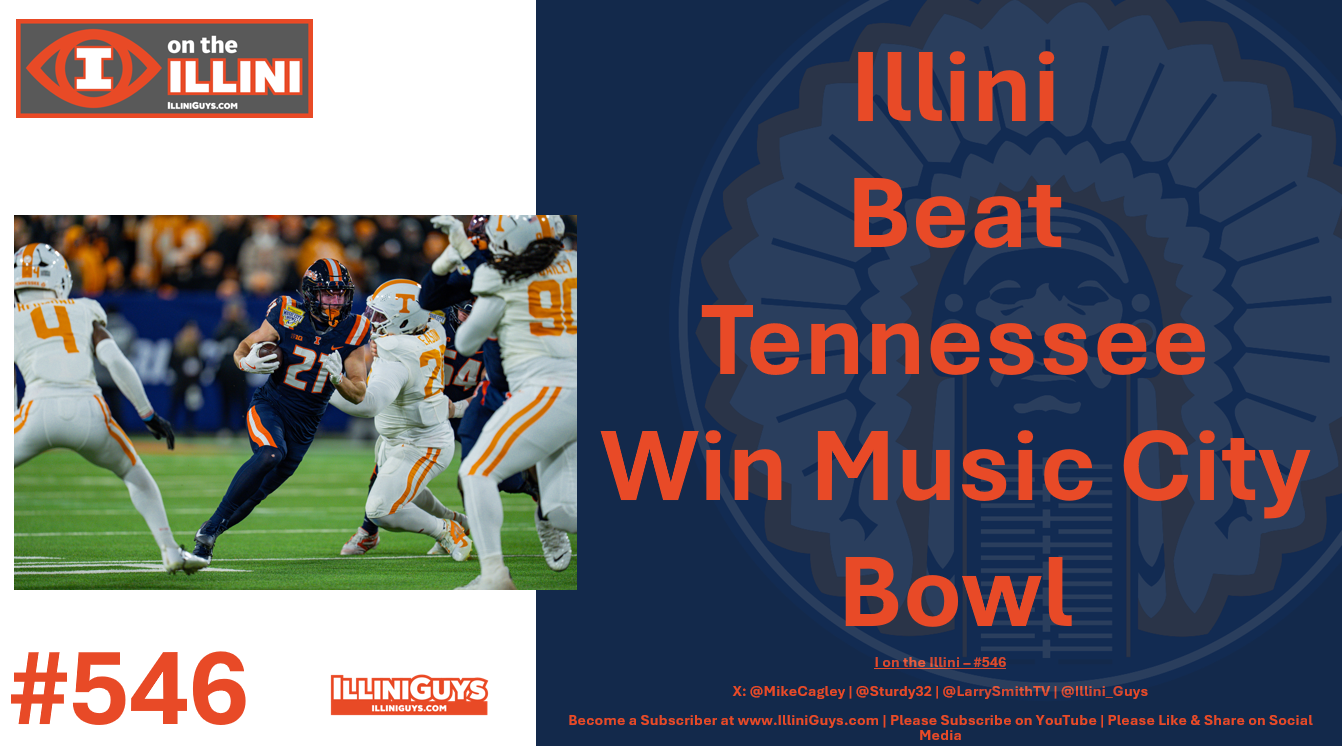 546 - Illini Beat Tennessee in Music City Bowl - YouTube Edition