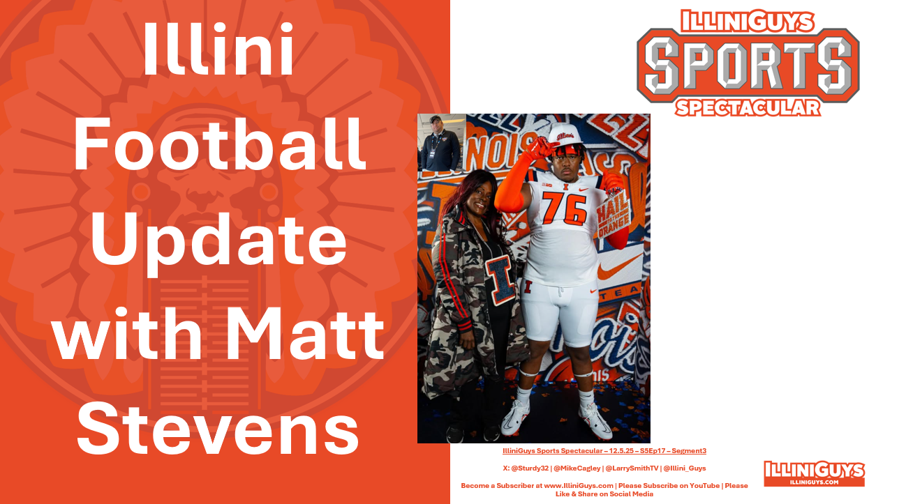 IlliniGuys Sports Spectacular Illini Football Update with Matt Stevens 12.5.25 Seg3