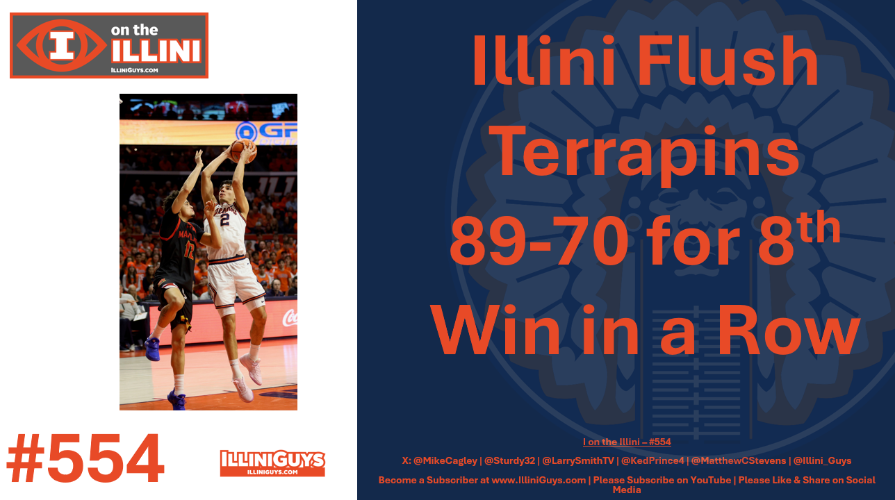 554 - Illini Flush Terrapins 89-70 for 8th Win in a Row - YouTube Edition