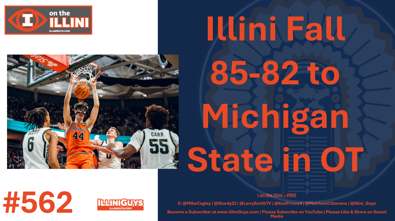 562 Illini Fall 85-82 to MSU in OT - YouTube Edition