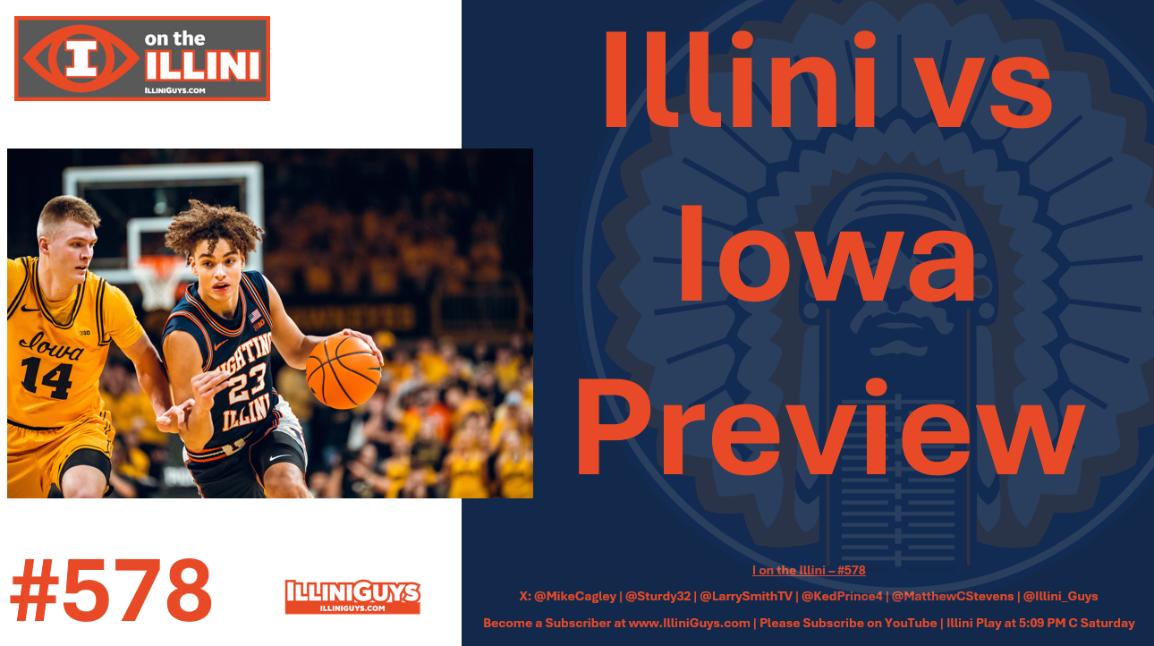 578 Illini vs Iowa Preview - YouTube Edition