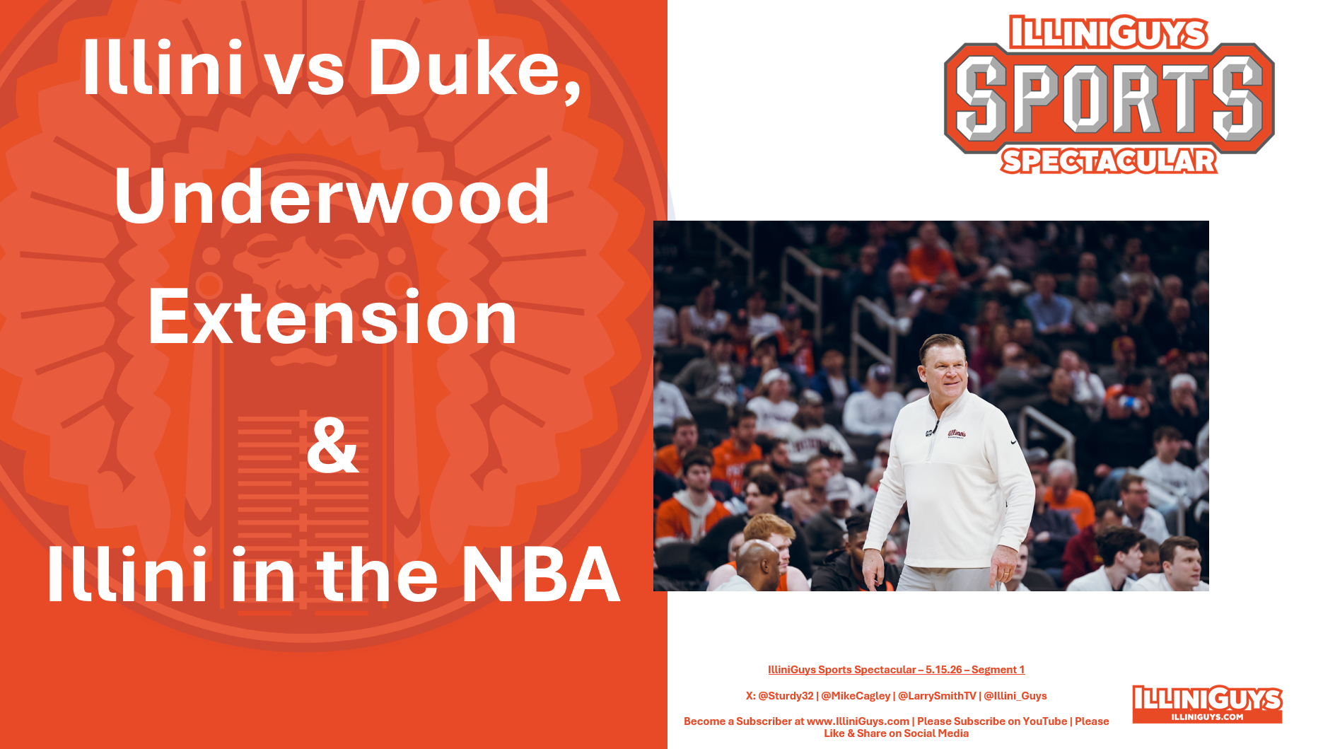 5.15.26 - Illini vs Duke, Underwood Extension & Illini in the NBA